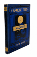 Jules Verne’s "Round The Moon" First Edition, Title Variant, 1881.