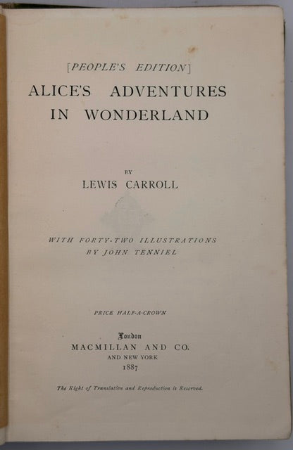 Alice’s Adventures in Wonderland; Through the Looking-Glass and What Alice Found There. Two Volumes. First People’s Editions, 1887